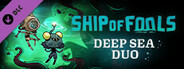 Ship of Fools - Deep Sea Duo