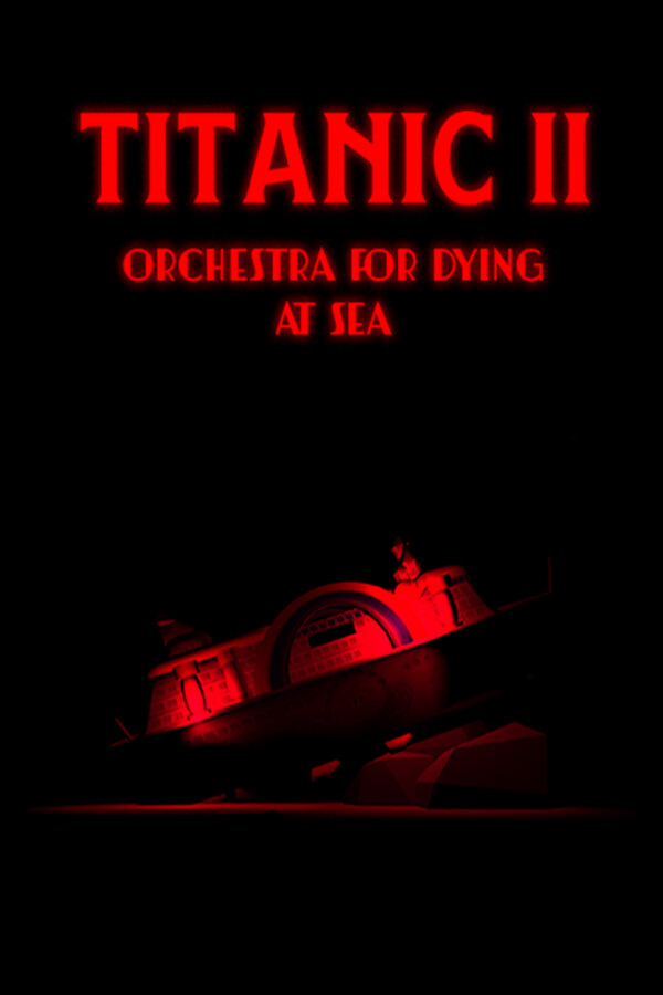 Titanic II: Orchestra for Dying at Sea for steam