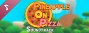 Pineapple on pizza Soundtrack