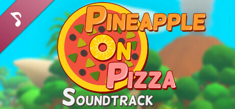 Pineapple on pizza Soundtrack cover art