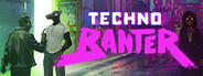 Techno Banter System Requirements