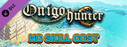 No Skill Cost - Onigo Hunter