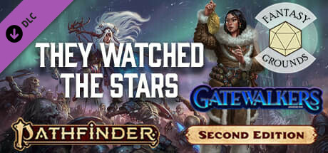 Fantasy Grounds - Pathfinder 2 RPG - Gatewalkers AP 2: They Watched the Stars cover art