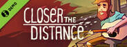 Closer the Distance Demo