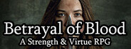 Betrayal of Blood: a Strength & Virtue RPG System Requirements
