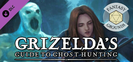 Fantasy Grounds - Grizelda's Guide to Ghost Hunting cover art