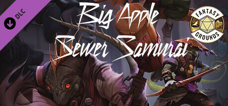 Fantasy Grounds - Big Apple Sewer Samurai cover art