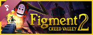 Figment 2: Creed Valley Soundtrack