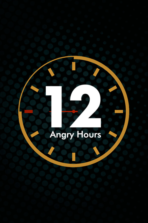 12 Angry Hours for steam 12 Angry Hours for steam