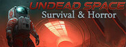 Survival & Horror: Undead Space