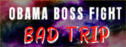 Obama Boss Fight: Bad Trip