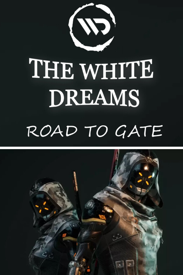 The White Dreams : Road To Gate 1 for steam The White Dreams : Road To Gate 1 for steam