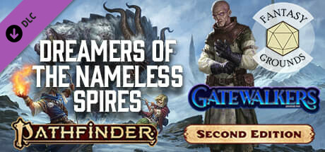 Fantasy Grounds - Pathfinder 2 RPG - Gatewalkers AP 3: Dreamers of the Nameless Spires cover art