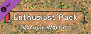 Vacuum Warrior - Enthusiast Pack