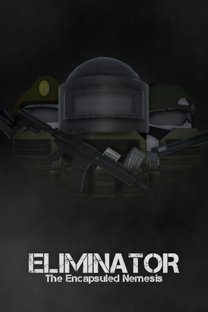 Eliminator: The Encapsuled Nemesis