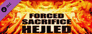 Forced Sacrifice: HEJLED Unlock All DLC