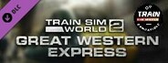 Train Sim World® 4 Compatible: Great Western Express Route Add-On