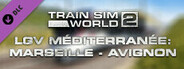Train Sim World® 4 Compatible: LGV Mediterranee: Marseille - Avignon Route Add-On