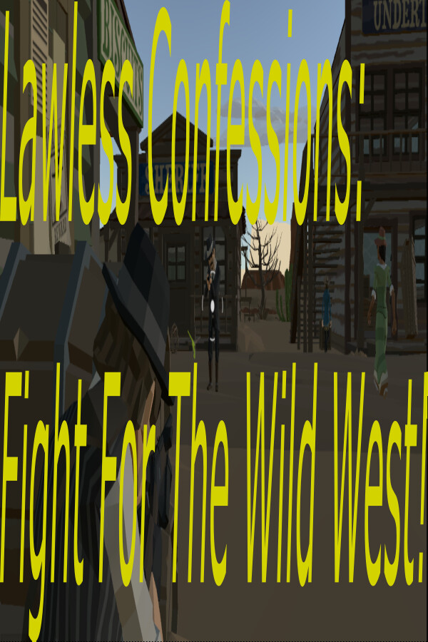 Steam portrait for Lawless Confessions: Fight for the west!.