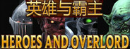 英雄与霸主 Heroes and Overlord