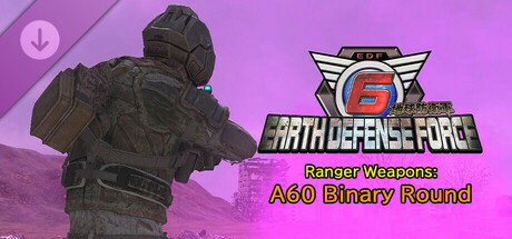 EARTH DEFENSE FORCE 6 - Ranger Weapons: A60 Binary Round cover art