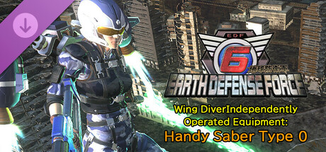 EARTH DEFENSE FORCE 6 - Wing Diver Independently Operated Equipment: Handy Saber Type 0 cover art