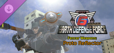 EARTH DEFENSE FORCE 6 - Fencer Weapons: Proto Reflector cover art