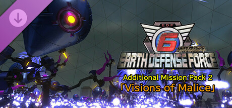 EARTH DEFENSE FORCE 6 - Additional Mission Pack 2「Visions of Malice」 cover art