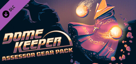 Dome Keeper: Assessor Gear Pack cover art