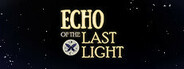 Echo of the Last Light Playtest
