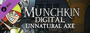 Munchkin Digital - Unnatural Axe