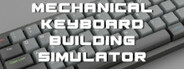 Mechanical Keyboard Building Simulator System Requirements