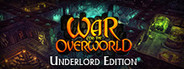 War for the Overworld - Underlord Edition Content