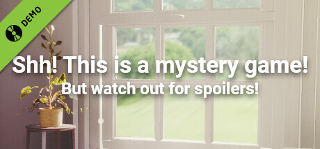 Shh! This is a mystery game! But watch out for spoilers Demo cover art