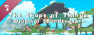 The Shape of Things Soundtrack