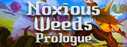 Noxious Weeds: Prologue
