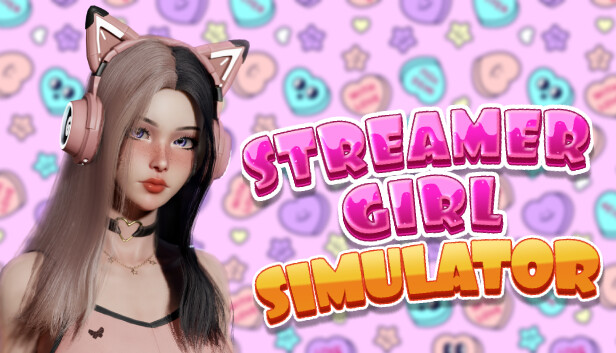 Streamer Girl Simulator