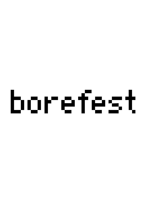 Borefest for steam