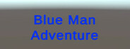 Blue Man Adventure