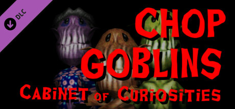 Chop Goblins - Cabinet of Curiosities cover art