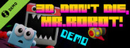 3D Don't Die Mr Robot Demo