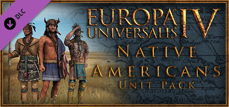 View Europa Universalis IV:Native Americans Unit Pack on IsThereAnyDeal