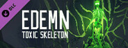 Edemn - Toxic Skeleton