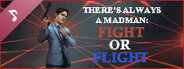 There's Always a Madman: Fight or Flight Soundtrack