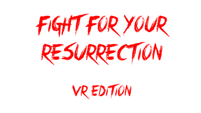 FIGHT FOR YOUR RESURRECTION VR Logo