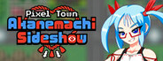 Pixel Town: Akanemachi Sideshow