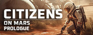 Citizens: On Mars - Prologue