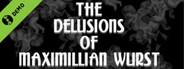 The Delusions of Maximillian Wurst Demo