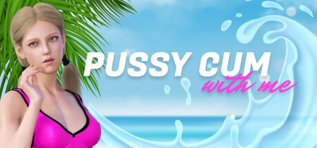Pussy Cum with me cover art