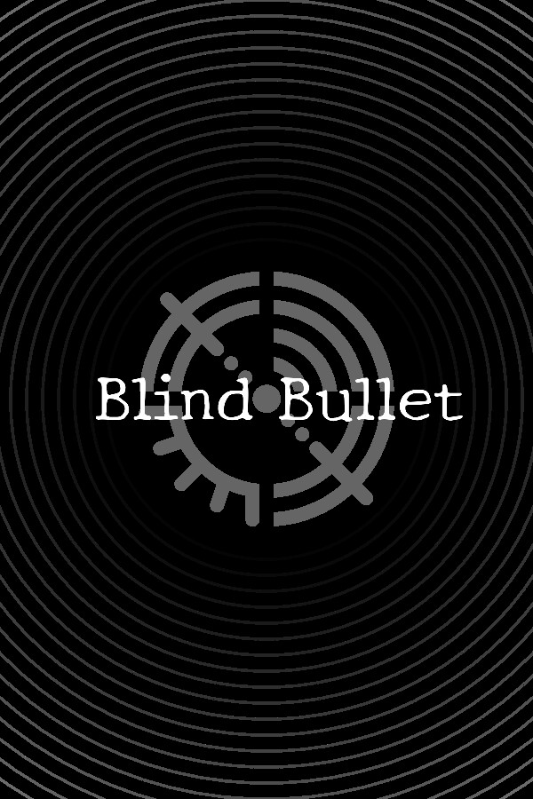 Blind Bullet for steam Blind Bullet for steam